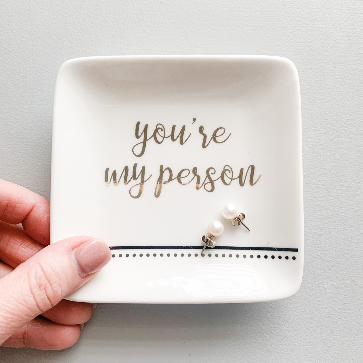 You’re My Person Trinket Tray